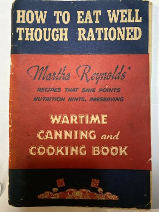 Wartime Canning And Cooking Book By Martha Reynolds Paperback - 1943