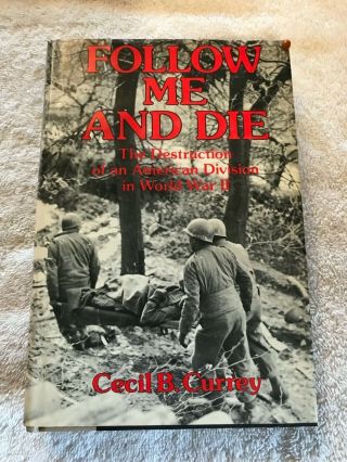 Follow Me And Die World War Ii Ww2 Cecil B.  Currey 1984 1st Edition Hb
