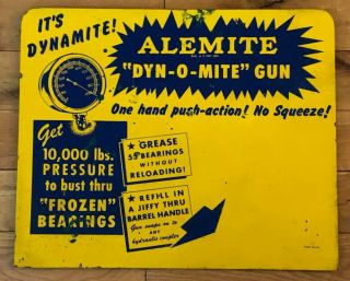 Alemite " Dyn - O - Mite " Gun Wheel Alignment Oil Gas Tire Sign 17” X 14”