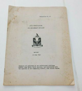 1943 Ww2 U.  S.  Army Field Fortifications For Anti - Aircraft Artillery Publication