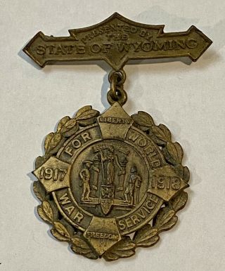 Ww I Medal World War Service 1917 - 1918 State Of Wyoming’for World War Service’