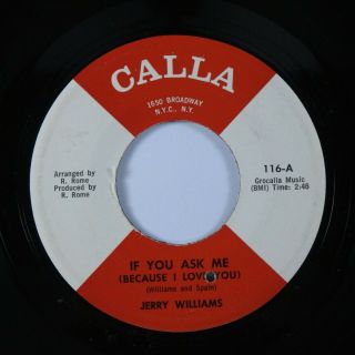 Northern Soul 45 Jerry Williams If You Ask Me (because I Love You) Calla Hear