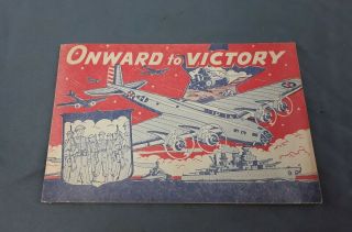 Ww2 Booklet: Onward To Victory - Air,  Land & Sea - Great Period Item