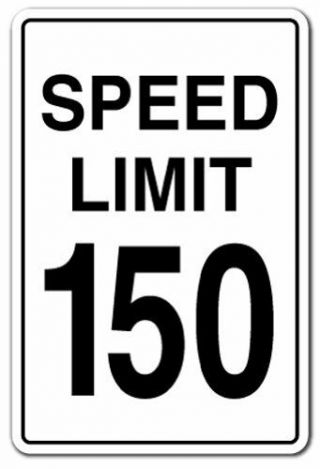 Speed Limit 150 Highway Road Sign 7 " X 10 "