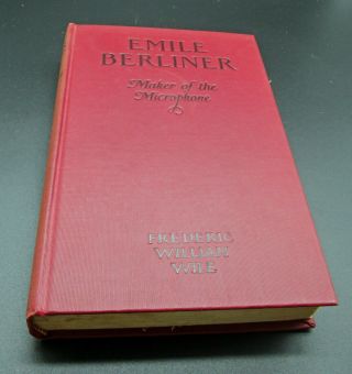1926 Emile Berliner Maker Of The Microphone By F.  W.  Wile 1st Edition
