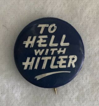 Vintage Wwii To Hell With Hitler Military Navy Blue Pin Pinback Button
