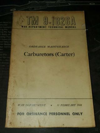 Wwii Us Army Tm 9 - 1826a Ordnance Maintenance Carburetors (carter) Dated 1944