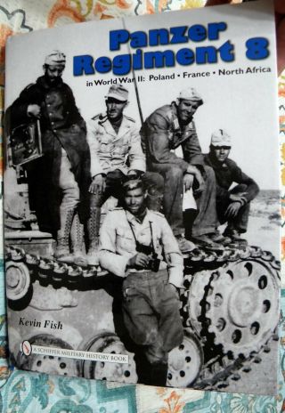 Panzer - Regiment 8 In World War Ii: Poland - France - North Africa.  Fish.  Hc