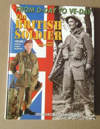 " From D - Day To Ve Day The British Soldier " Volume 1