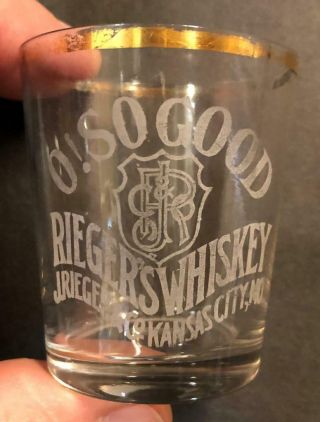 O So Good Etched Riegers Whiskey Shot Glass J.  Rieger & Co.  Kansas City,  Mo.