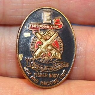 Wwii Us Us Navy Efficiency For Production Bureau Of Ordnance Pin Fisher Body