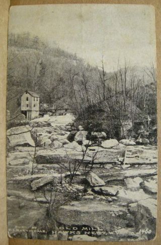 Ansted,  Wv.  Fayette Co.  Hawks Nest.  Old Mill.  C.  1910.  F.  I.  Martindale,  Pub.  Nor