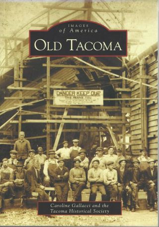 Tacoma Washington " Old Tacoma " Image Of America Series