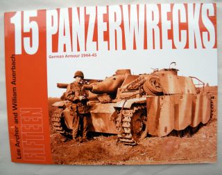 Panzerwrecks 15: German Armour 1944 - 45.  Archer/auerbach.  Sc.