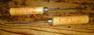 Two Vintage Drink Coca Cola Ice Picks,  Delicious Refreshing Almost 9 " Each