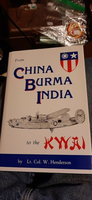 From China Burma India To The Kwai By Lt Col W.  Henderson Signed Edition