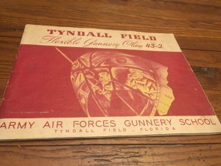 Wwii Tyndall Field Flexible Gunnery Class 43 - 2 Army Air Forces School Yearbook