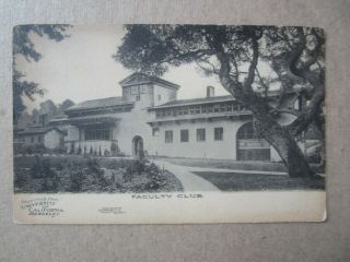 Old Vintage C.  1910 - University Of California - Berkeley Postcard - Faculty Club