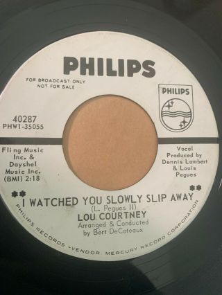 Northern Soul Promo 45/ Lou Courtney " I Watched You.  " Philips Vg,  Hear
