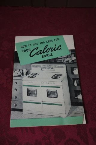 Vtg.  " How To Use And Care Four Your Caloric Range " Booklet