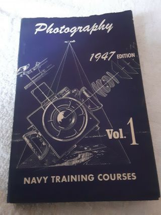 Post Ww Ii Photography Vol.  1 Navy Training Courses 1947 Edition Navpers 10371