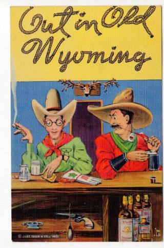1952 Comic Postcard - " Out In Old Wyoming,  " Cowboys - Posted
