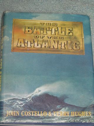 Battle Of The Atlantic Hardcover By John Costello & Terry Hughes 1977