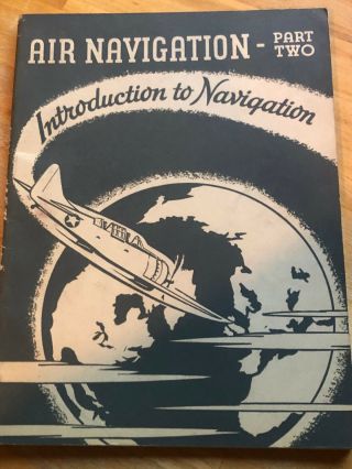 Wwii Us Air Navigation “introduction To Navigation” Book 1943