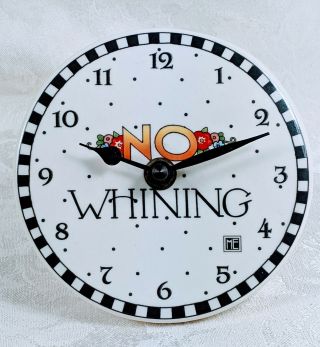 1999 Mary Engelbreit Ceramic Table Clock " No Whining "