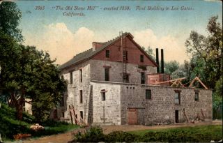 Old Stone Mill Los Gatos California Mailed 1911 Vintage Postcard
