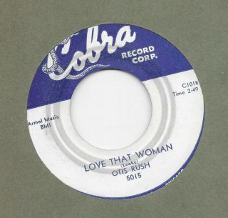 Otis Rush " Love That Woman " U.  S.  Cobra 5015 7 " 45