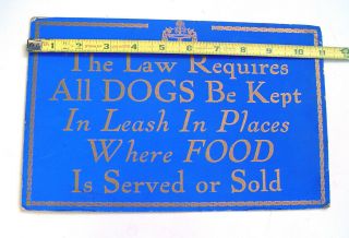 Vintage Orig 1930s Dog Leash Law Where Food Is Served Or Advertising Sign