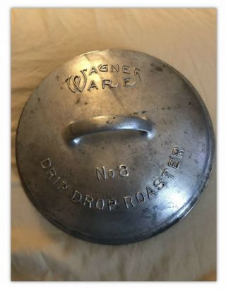 Antique Cast Iron Wagner Ware No 8 Drip Drop Roaster Lid