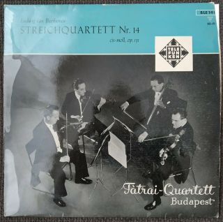 Beethoven String Quartet Nr 14 Tatrai - Quartett,  Budapest Telefunken Ble 14082 1ed