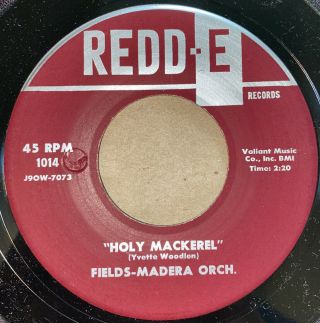 Fields - Madera Orchestra - Holy Mackerel / You Can Make It All - Redd - E 45 Vg,
