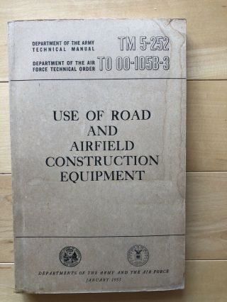 Us Army Use Of Road And Airfield Construction Equipment Tm 5 - 252 (1955)