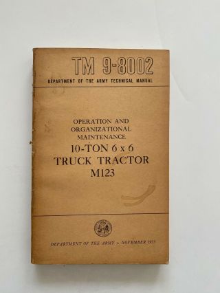 1955 10 - Ton 6 X 6 Truck Tractor M123 Army Technical Book Tm 9 - 8002