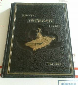 Uss Intrepid - Twenty Intrepid Years History 1943 - 1963 Navy Wwii War