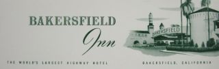 Bakersfield Inn Ca Stationary Envelope World Famous Largest Motor Hotel 1950 - 60s