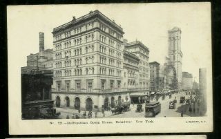 Broadway,  Ny/ Metropolitan Opera House/ Trolley/ Horse/buggies/old Cars/ Pc