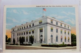 Illinois Il Danville Post Office Federal Courts Postcard Old Vintage Card View