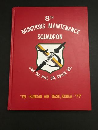 1976 - 77 Usaf 8th Munitions Maintenance Squadron Ramrod Kunsan Air Korea Yearbook