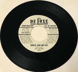 The Drivers 1956 Doo Wop 45 Smooth Slow And Easy / Woman Deluxe D.  J.  W/ Bio Vg,