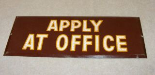 Vintage Sign " Apply At Office " Authentic 1940 