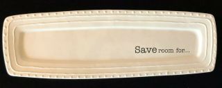 Mud Pie Ceramic Cracker Bread Or Dessert Platter With Message " Save Room For.  "
