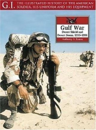 Gulf War: Desert Shield And Desert Storm,  1990 - 1991 Book -.