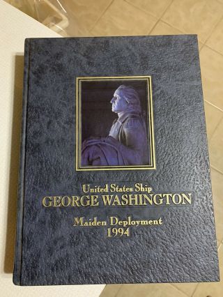 Uss George Washington Cvn - 73 Cruise Book Maiden Deployment 1994
