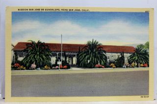 California Ca Mission San Jose De Guadalupe Postcard Old Vintage Card View Post