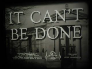 16mm Passing Parade John Nesbitts It Can ' t Be Done MGM Short 2