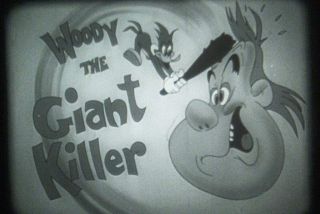 16mm Film - Woody The Giant Killer - 1947 - Woody Woodpecker Cartoon